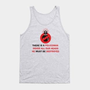 THERE IS A POLICEMAN  INSIDE ALL OUR HEADS(acab) Tank Top